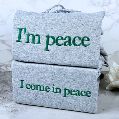 I Come In Peace Sweatshirt or Hoodie, Custom Embroidered Valentines Idea For Couples