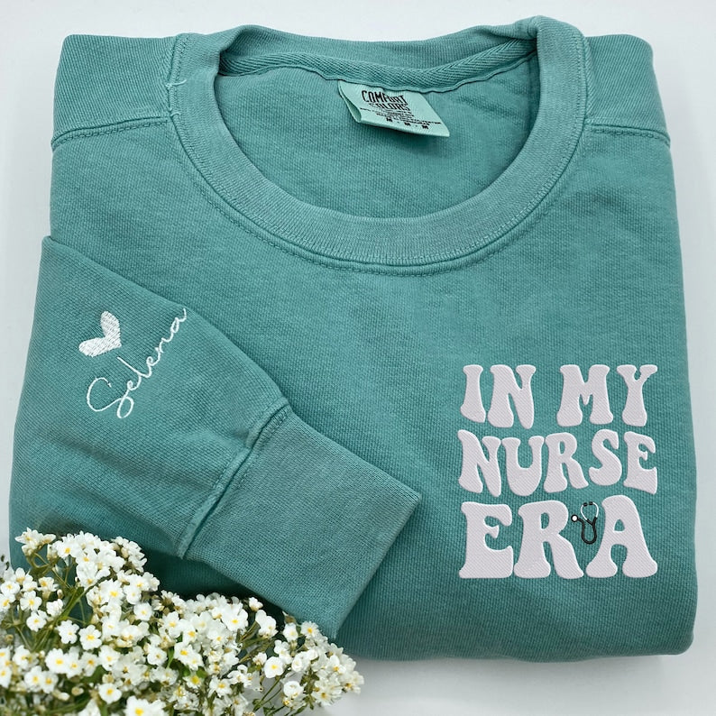 In My Nurse Era T-Shirt / Sweatshirt - Embroidered Gift for Nurse