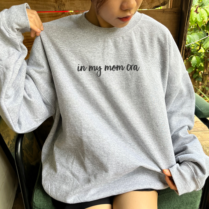 In My Mom Era Sweatshirt & Hoodie, Custom Embroidered Gift for New Mom